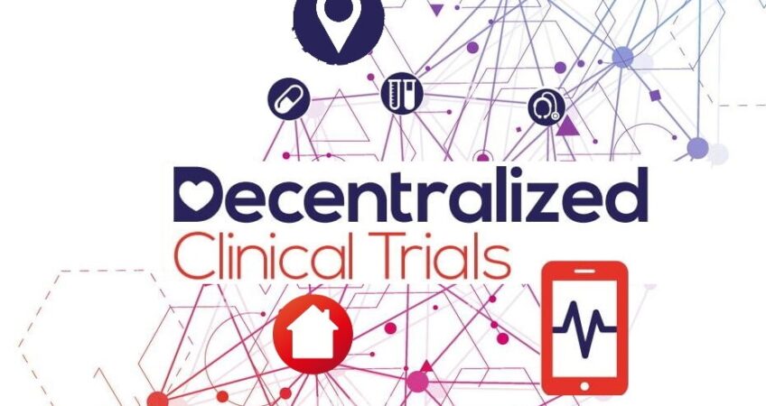 Decentralized Clinical Trials (DCT) – are clinical trials evolving into virtual clinical sites?  